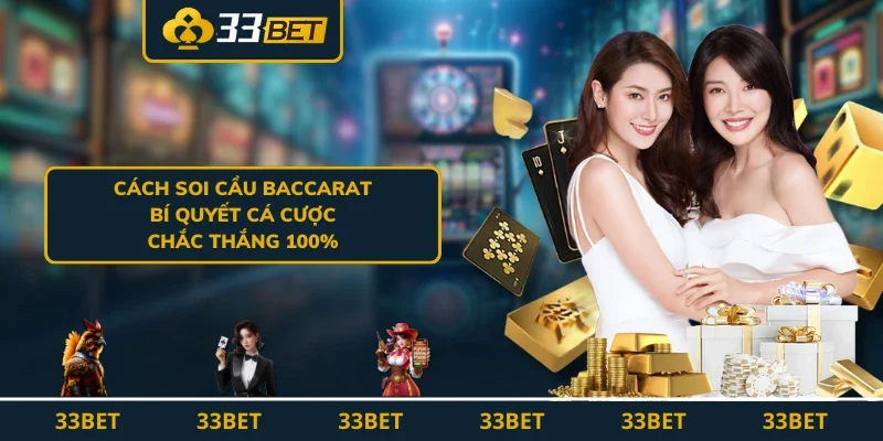 Cách Soi Cầu Baccarat - Bí Quyết Cá Cược Chắc Thắng 100%