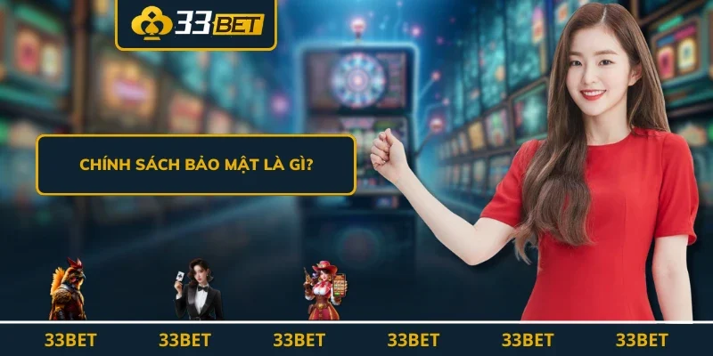 Chính sách bảo mật là gì?