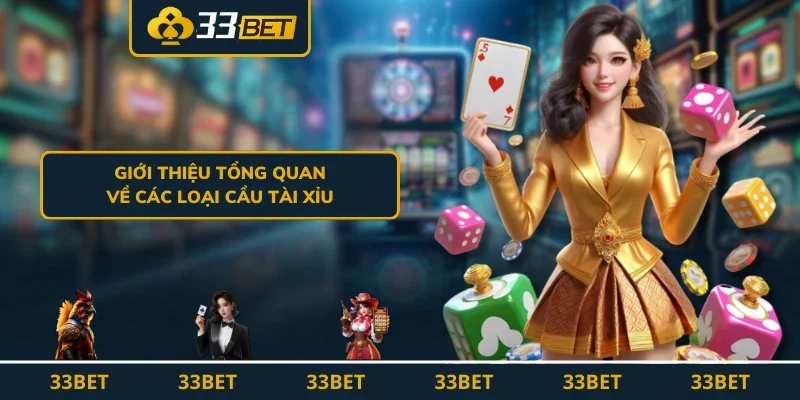 Giới thiệu tổng quan về các loại cầu tài xỉu