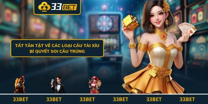 Tất Tần Tật Về Các Loại Cầu Tài Xỉu - Bí Quyết Soi Cầu Trúng